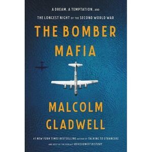 The Bomber Mafia: A Dream, a Temptation, and the Longest Night of the Second Wor